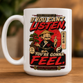If You Can’t Listen, You’re Gonna Feel Mug | Funny Retro Coffee Mug | Mood Therapy Co.