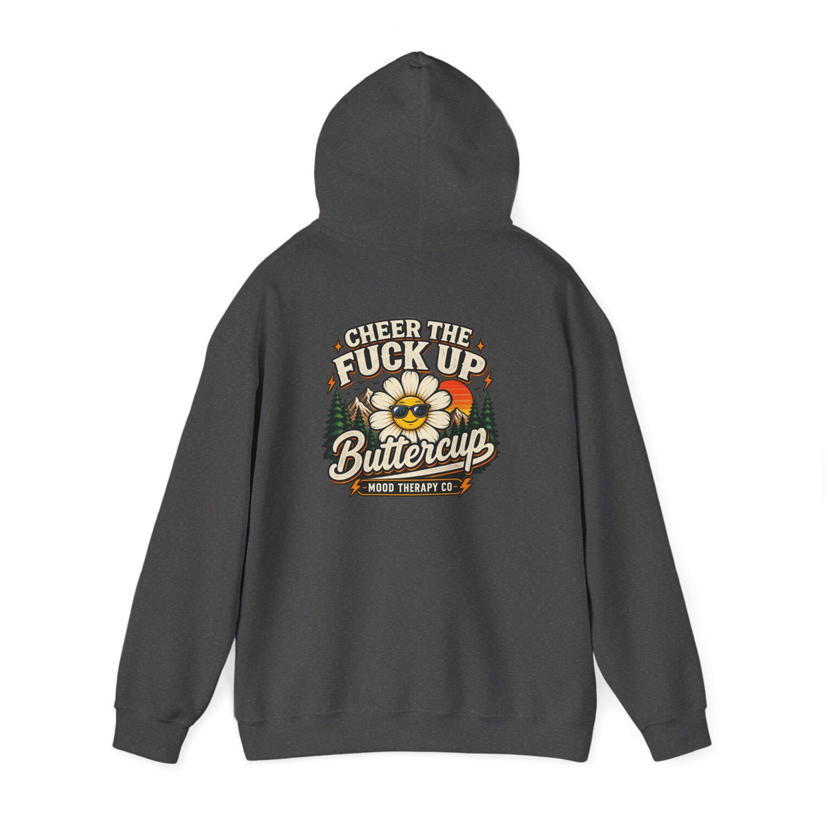 Cheer the F* Up, Buttercup – Men’s/Unisex Mood Therapy Hoodie